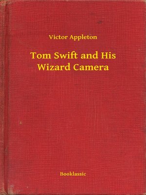 cover image of Tom Swift and His Wizard Camera
